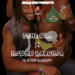 NGEKE X SONDELA 3 STEP MASHUP BY DJ NICOLE SHAI
