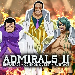 Admirals II - Shwabadi ft. Rustage & Connor Quest!