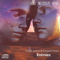 Enimies (Ft. Kargas2Times)