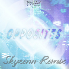 Moore Kismet - Opposites (Skyzenn Remix)