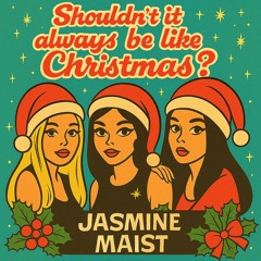 Shouldn't It Always Be Like Christmas?