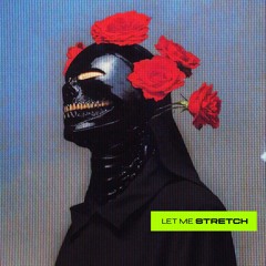 let me stretch