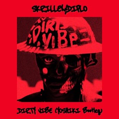 Skrillex & Diplo - Dirty Vibe (YOSHIKI Bootleg)