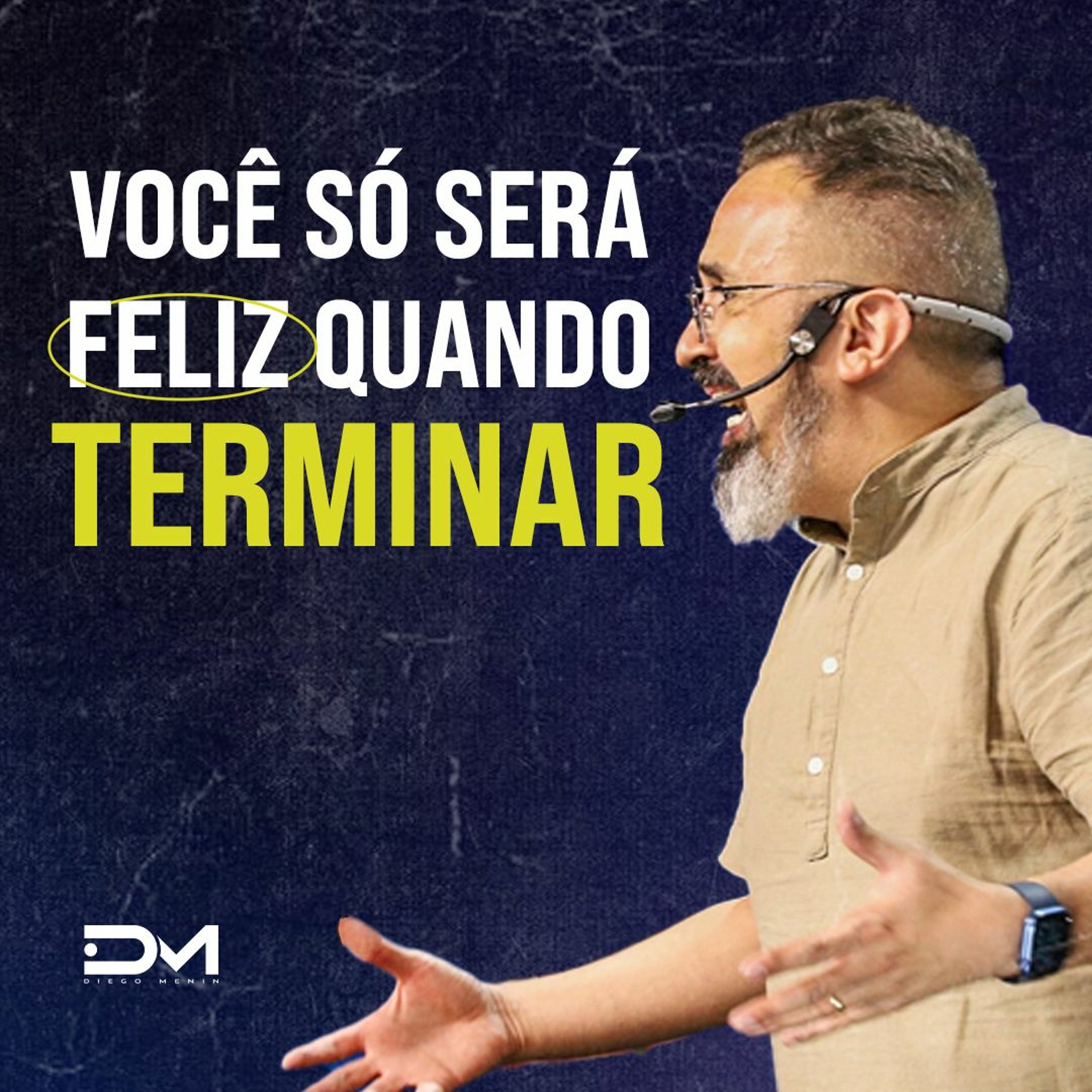 VOCÊ SÓ SERÁ FELIZ QUANDO TERMINAR episode artwork