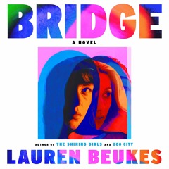 Bridge by Lauren Beukes Read by Lisa Cordileone - Audiobook Excerpt
