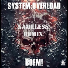System Overload - Boem! (Nameless Remix)