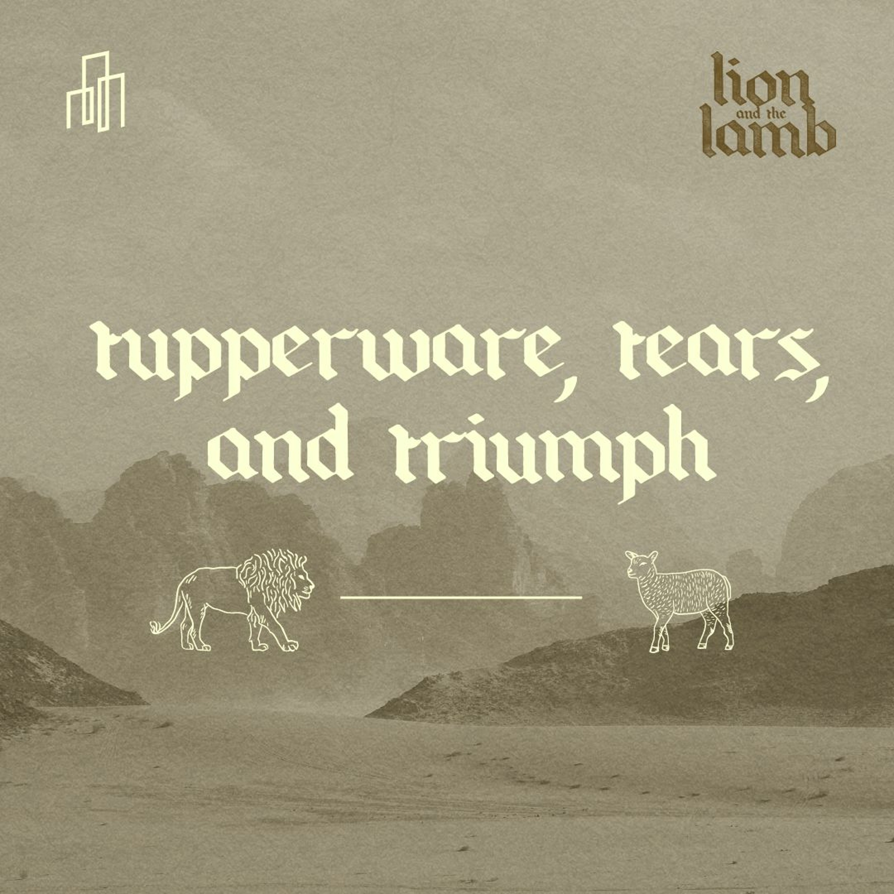 Tupperware Tears, And Triumph | Pastor Eric Morris episode artwork