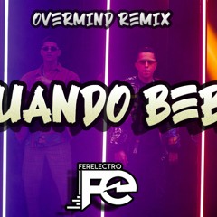 01 - CUANDO BEBE - Myke Towers X Jay Menez  - Dj Ferelectro - OVERMIND RMX