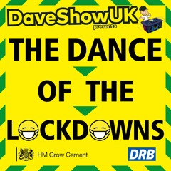 DaveShowUK - The Dance Of The Lockdowns