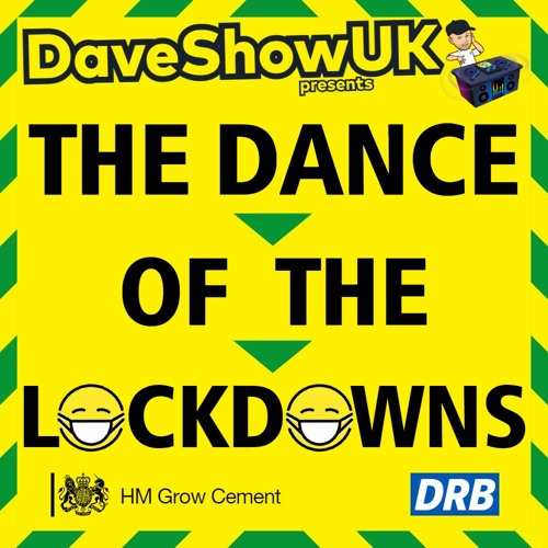 DaveShowUK - The Dance Of The Lockdowns