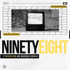 98 with WizDaFlow and Mashaole Mogale