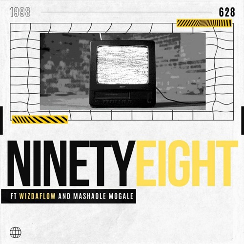 98 with WizDaFlow and Mashaole Mogale