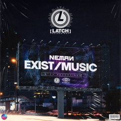 NEMAN - EXIST / MUSIC (2/10/2020)