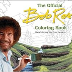 Access KINDLE ✉️ The Official Bob Ross Coloring Book: The Colors of the Four Seasons