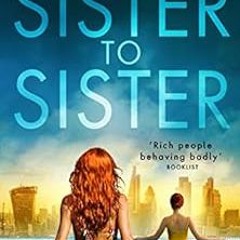 VIEW [EBOOK EPUB KINDLE PDF] Sister to Sister: the perfect page-turning holiday read for 2021 by Oli