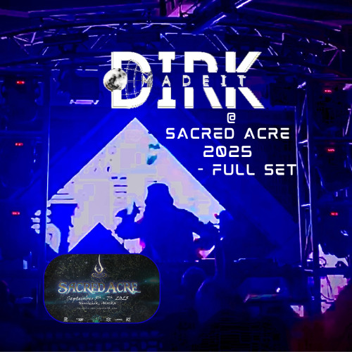 DirkMadeIt @ Sacred Acre 2025 - FULL SET