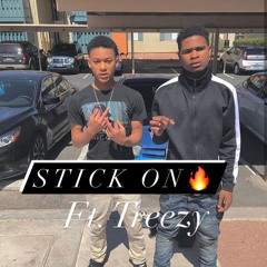 Stick on Ft. Treezy