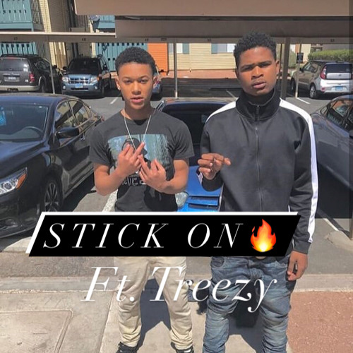 Stick on Ft. Treezy