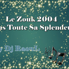 Le Zouk 2004 Dans Toute Sa Splendeur