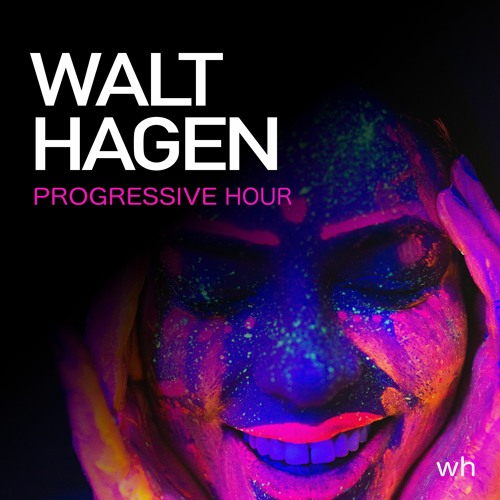 Walt Hagens Progressive Hour - handpicked diamonds of progressive house tracks