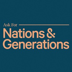 Generations (2021 Launch) | Series: Nations & Generations | Rick Atchley