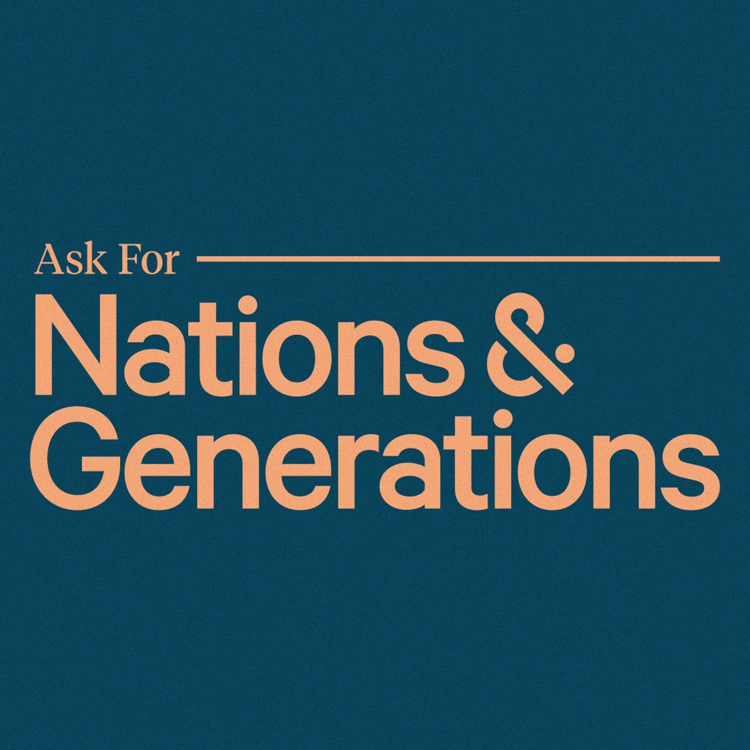 Generations (2021 Launch) | Series: Nations & Generations | Rick Atchley