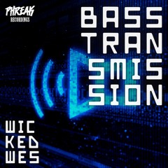 Wicked Wes - Bass Transmission (Original Mix)