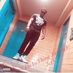 Do Ya Thing Freestyle -Jhett Five