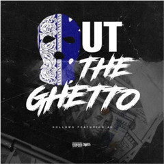 OUT THE GHETTO (ft. 40)