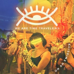 We Are Time Travelers on an emission @ Extrema Outdoor 2022 - 11062022 broadcast - grk.fm 107.4