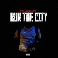 Rah Money - Run The City