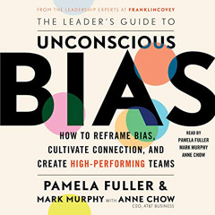 GET EPUB 💞 The Leader's Guide to Unconscious Bias: How to Reframe Bias, Cultivate Co