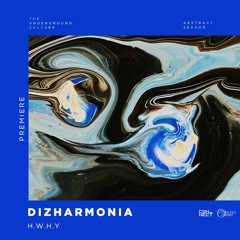 PREMIERE: Dizharmonia - H.W.H.Y. (Original Mix) [Timeless Moment]