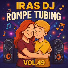 Iras Dj - Rompe Tubing Vol.49 (Feat Carmen 2k25)