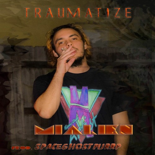TRAUMATIZE - MIAlien {Prod. Spaceghostpurrp}