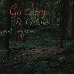 go easy Ft. october prod. eeryskies
