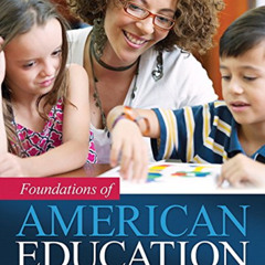 [Get] EBOOK 📔 Foundations of American Education, Enhanced Pearson eText with Loose-L