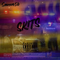 Smoove5k - Skits