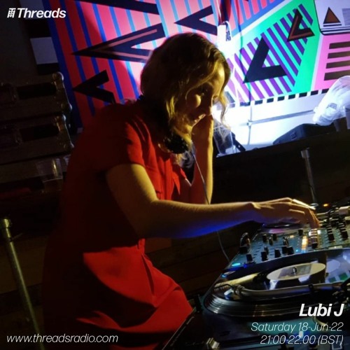 Threads Radio - Lubi J guest mix