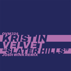 Premiere: Kristin Velvet - Slater Hills (Josh Wink Interpretation) [Ovum Recordings]