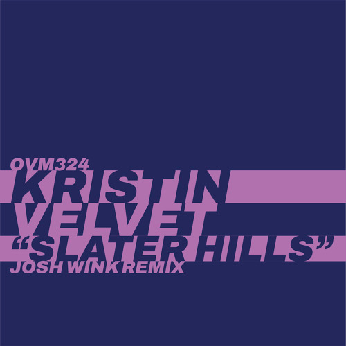Premiere: Kristin Velvet - Slater Hills (Josh Wink Interpretation) [Ovum Recordings]