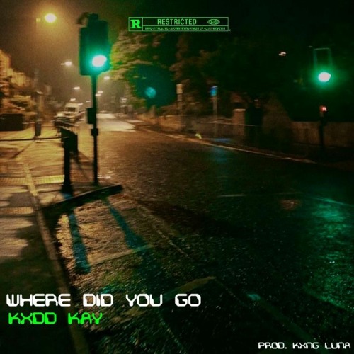 where did you go (Prod. Kxng Luna)