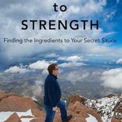 🍬[Read-Download] PDF Struggle to Strength Finding the Ingredients to Your Secret Sauce 🍬