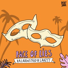 KAJ, AUGUSTKID, Laazyy - Face Of Lies