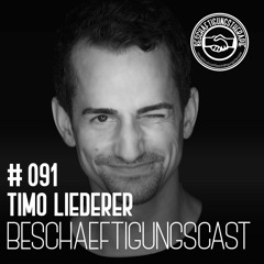 BeschäftigungsCast #091 TIMO LIEDERER