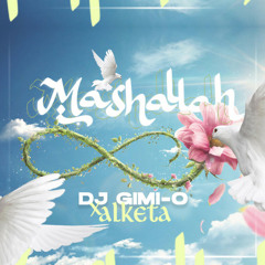 DJ GIMI-O & ALKETA - MASHALLAH