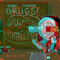 TVBOO X CHOMPPA - DRUGS (OZZTIN FLIP)