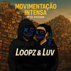 Movimentação intensa - MTG PHONK - LooPz & Luv