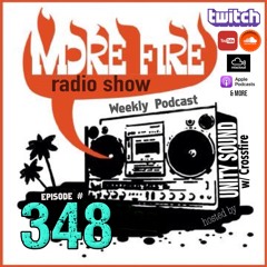 More Fire Show Ep348 Jan 21st 2022 Hosted By Crossfire From Unity Sound