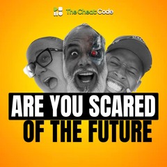 Are You Scared Of The Future